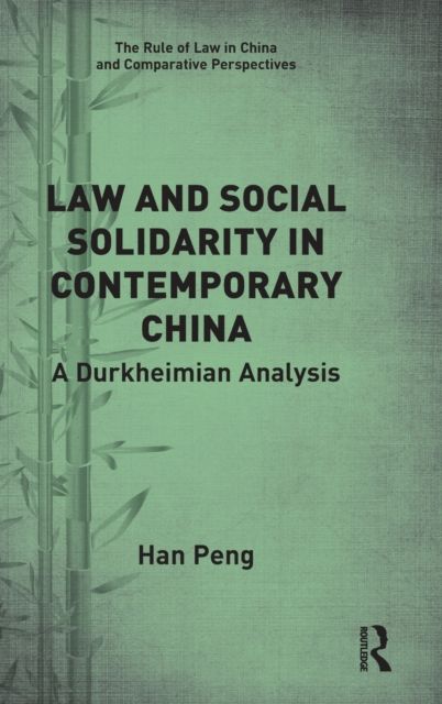 Law and Social Solidarity in Contemporary China : A Durkheimian Analysis