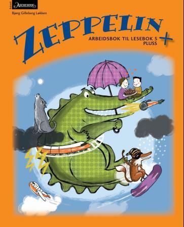 Zeppelin : arbeidsbok til lesebok 5 pluss : norsk for barnetrinnet