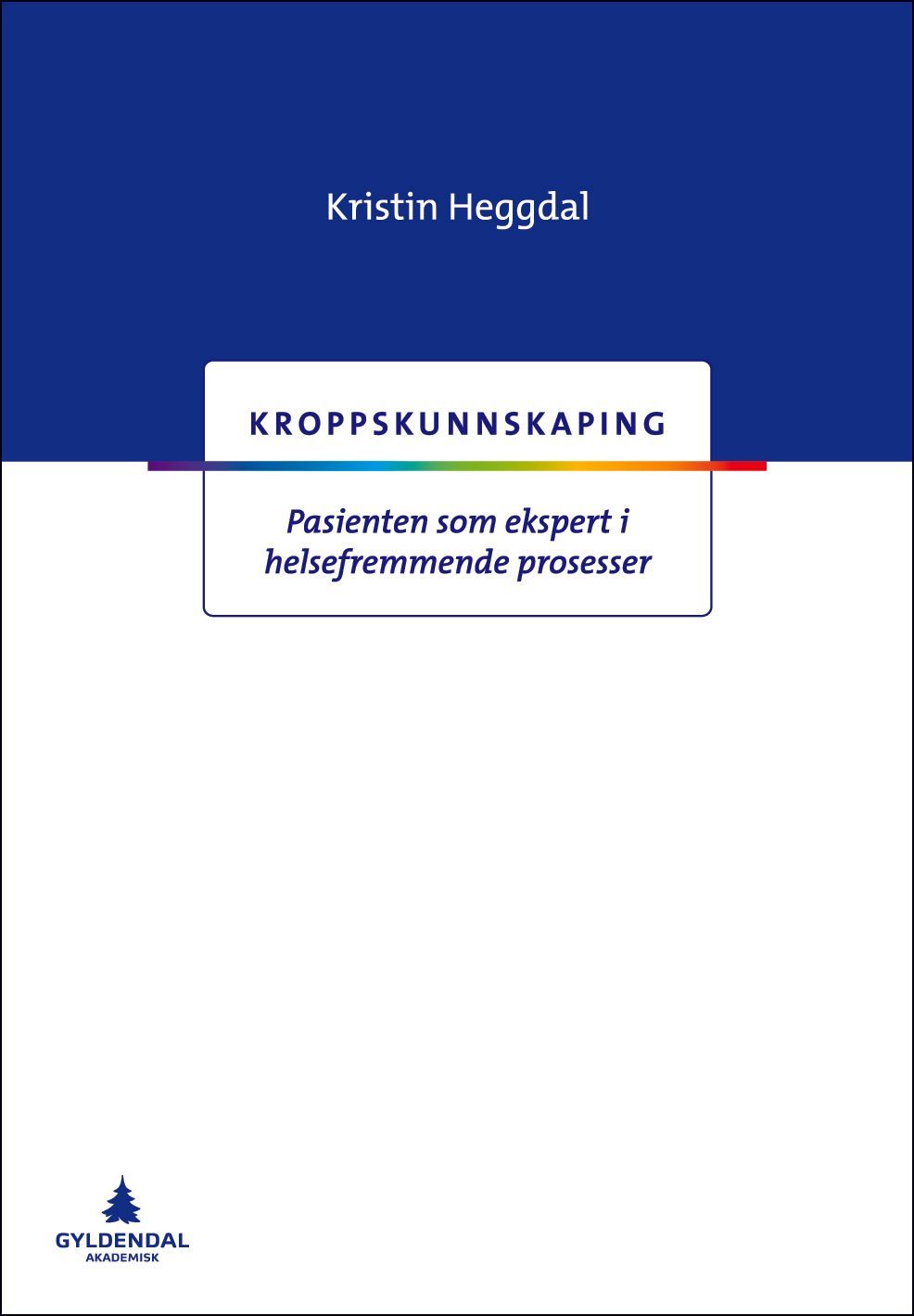 Kroppskunnskaping : pasienten som ekspert i helsefremmende prosesser