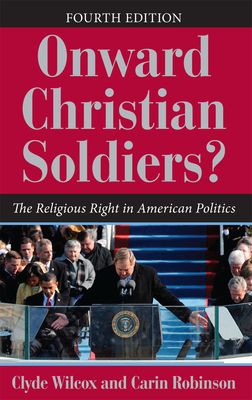 Onward Christian Soldiers?, 4th Edition : The Religious Right in American Politics