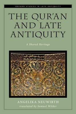 The Qur'an and Late Antiquity : A Shared Heritage
