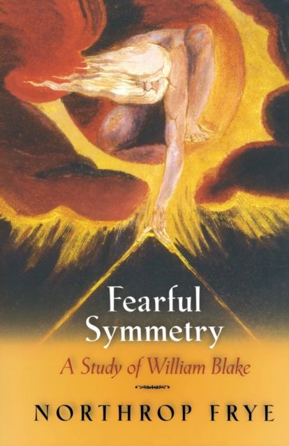 Fearful Symmetry : A Study of William Blake