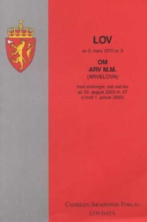 Lov om arv m.m. (arvelova) av 3. mars 1972 nr. 5 : med endringer, sist ved lov av 20. juni 2003 nr. 40 (i kraft 1. april 2004)