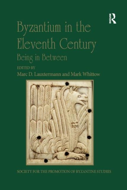 Byzantium in the Eleventh Century : Being in Between