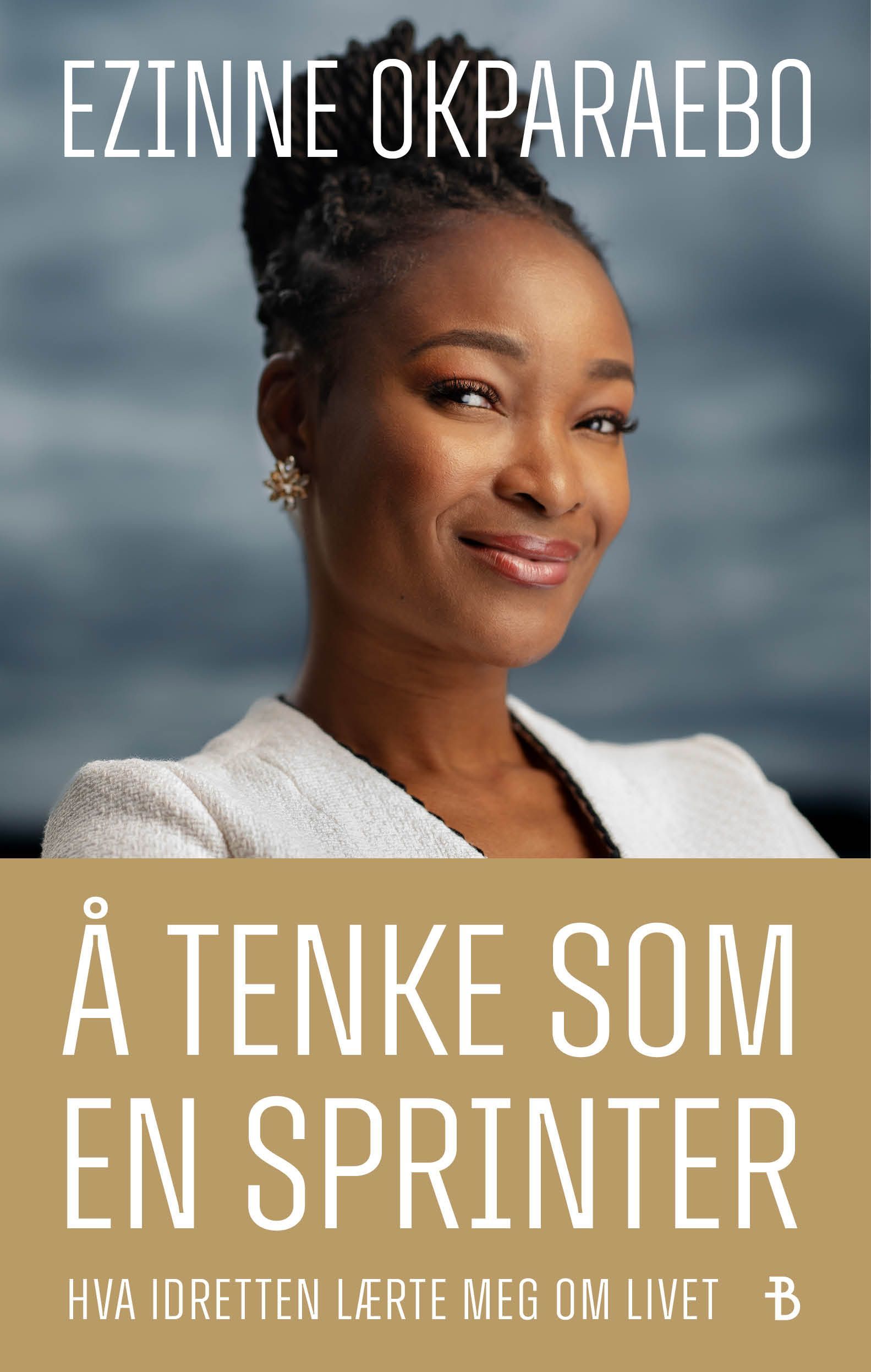 Å tenke som en sprinter : hva idretten lærte meg om livet