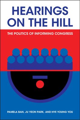 Hearings on the Hill : The Politics of Informing Congress