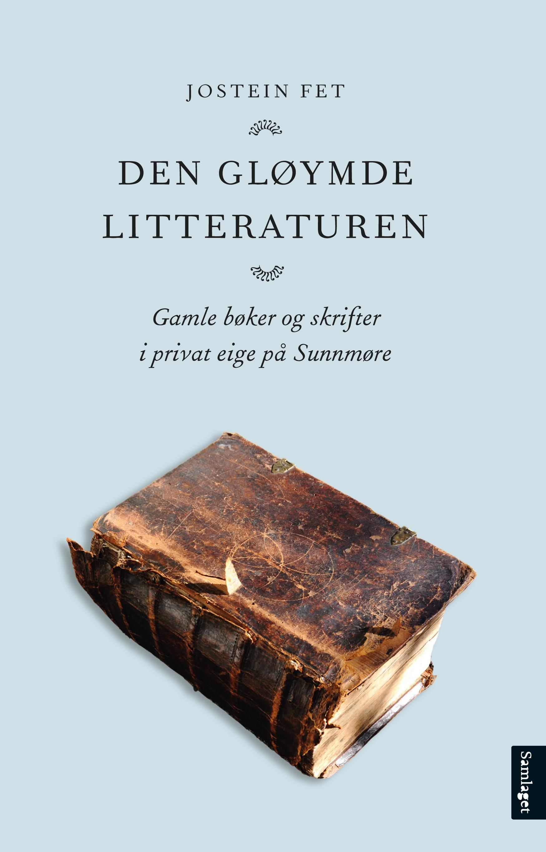 Den gløymde litteraturen : gamle bøker og skrifter i privat eige på Sunnmøre