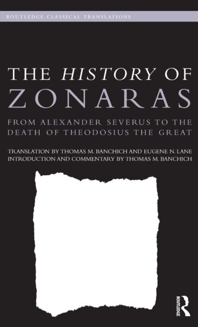 The History of Zonaras : From Alexander Severus to the Death of Theodosius the Great
