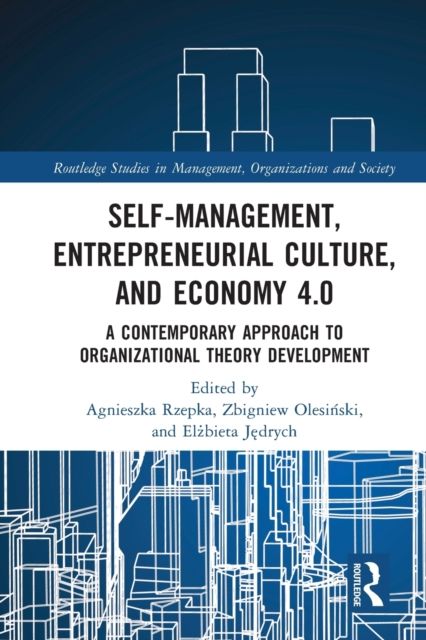 Self-Management, Entrepreneurial Culture, and Economy 4.0 : A Contemporary Approach to Organizational Theory Development