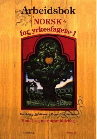 Norsk for yrkesfagene 1 : arbeidsbok : hotell - og næringsmiddelfag, modul 1