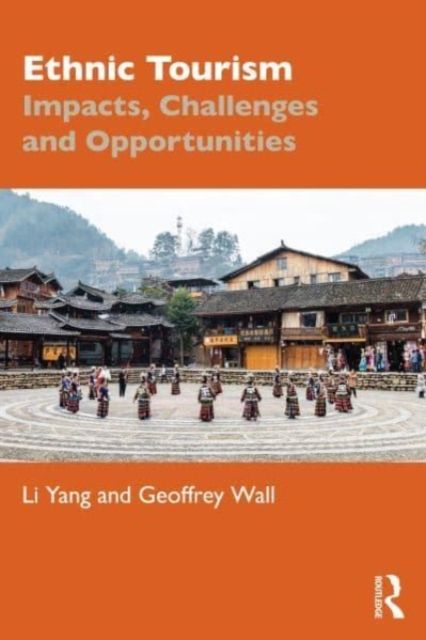 Ethnic Tourism : Impacts, Challenges and Opportunities