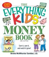 The everything kids' money book : earn it, save it, and watch it grow!