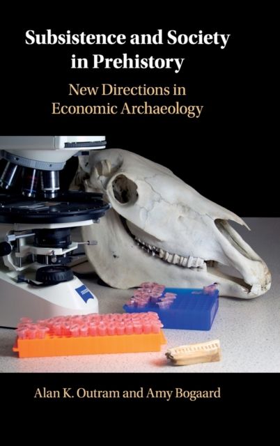 Subsistence and Society in Prehistory : New Directions in Economic Archaeology