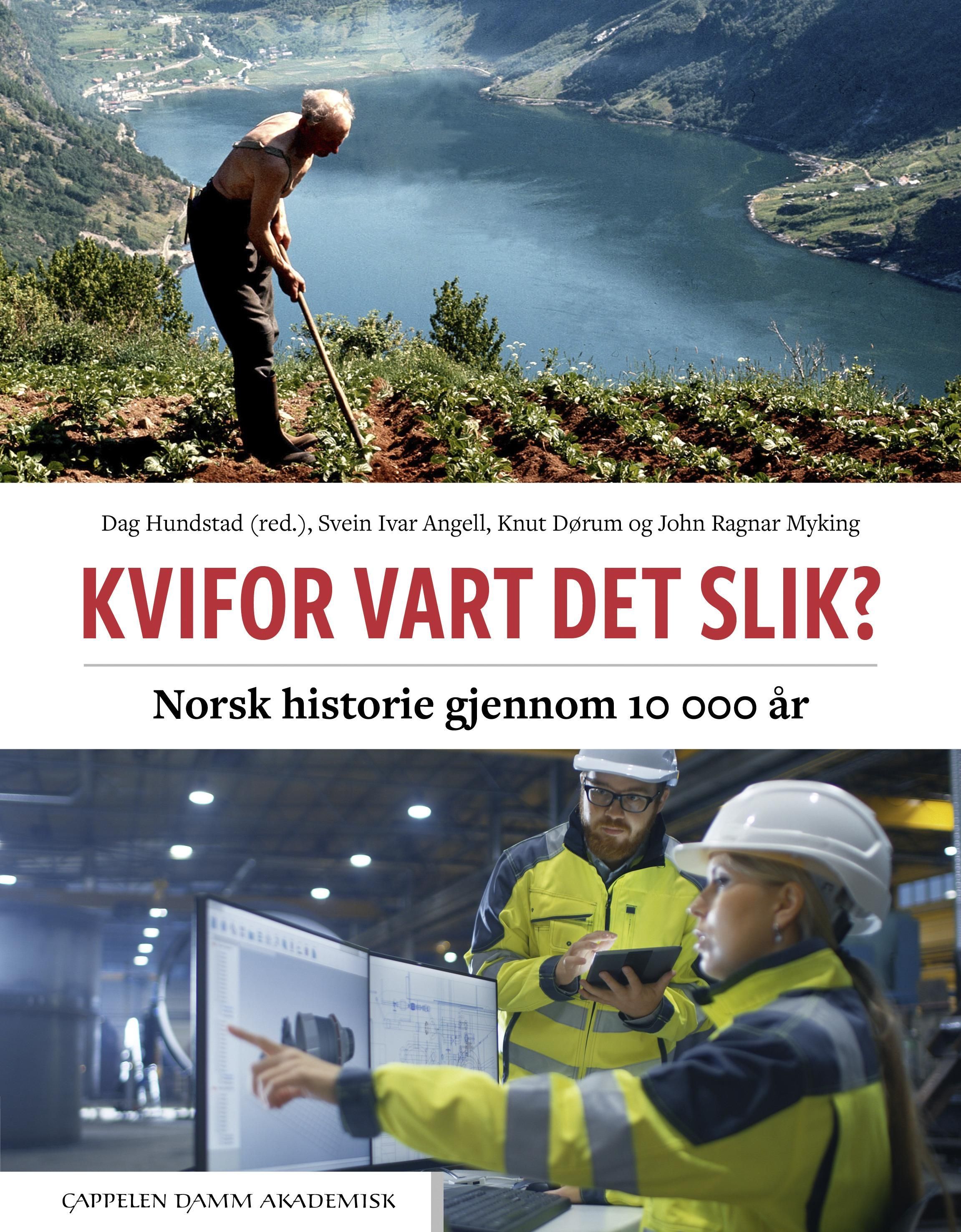 Kvifor vart det slik? : norsk historie gjennom 10 000 år