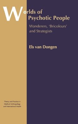 Worlds of Psychotic People : Wanderers, 'Bricoleurs' and Strategists