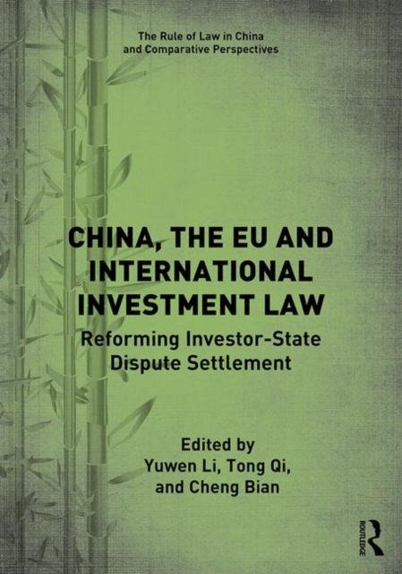 China, the EU and International Investment Law : Reforming Investor-State Dispute Settlement