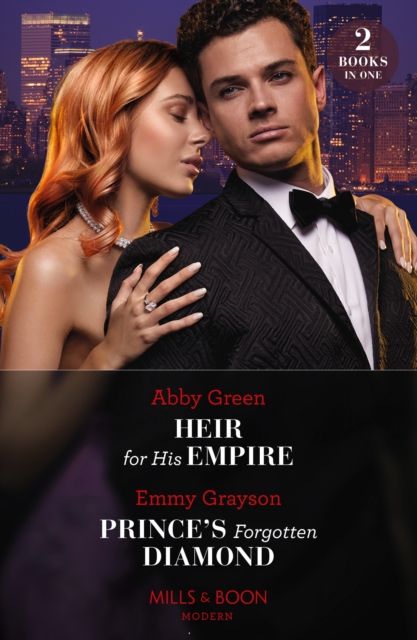 Heir For His Empire / Prince's Forgotten Diamond : Heir for His Empire / Prince's Forgotten Diamond (Diamonds of the Rich and Famous)