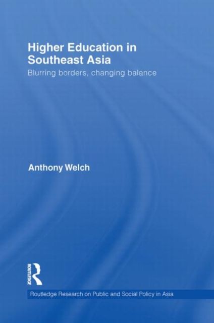 Higher Education in Southeast Asia : Blurring Borders, Changing Balance