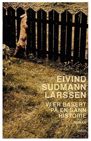 Vi er basert på en sann historie : roman