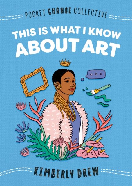 This is what I know about art