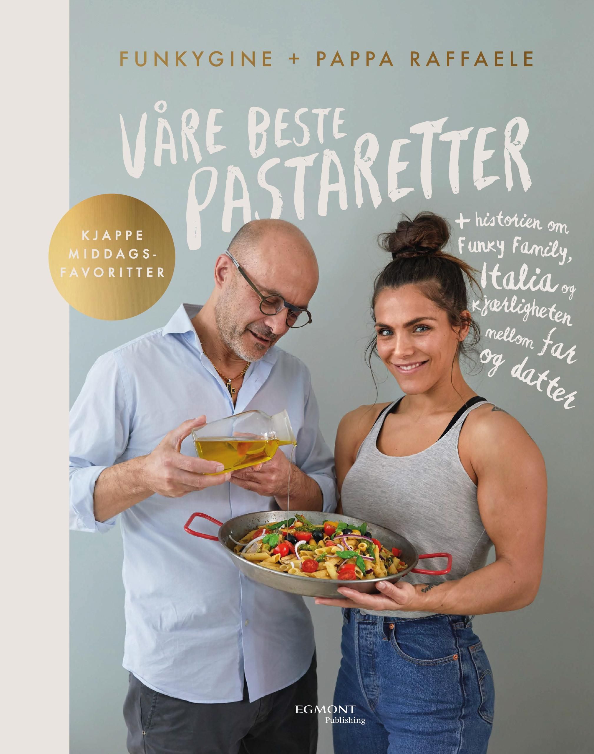 Våre beste pastaretter : + historien om Funky family, Italia og kjærligheten mellom far og datter : kjappe middagsfavoritter