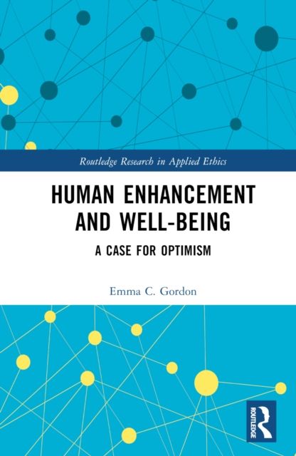 Human Enhancement and Well-Being : A Case for Optimism