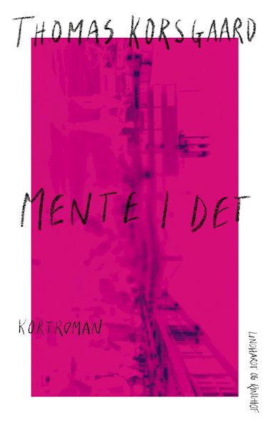 Mente I det : kortroman