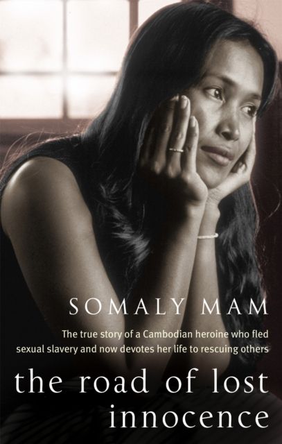 The road of lost innocence : the true story of a Cambodian childhood