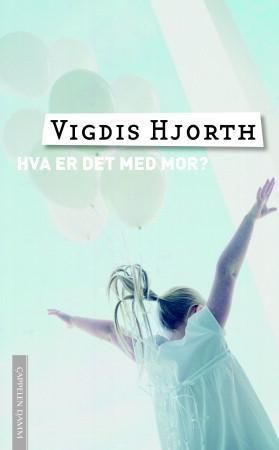 Hva er det med mor : roman