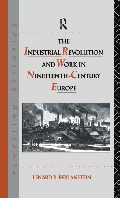 The Industrial Revolution and Work in Nineteenth Century Europe