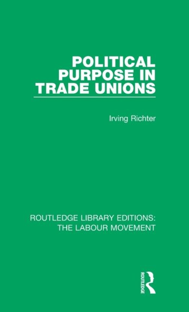 Political Purpose in Trade Unions