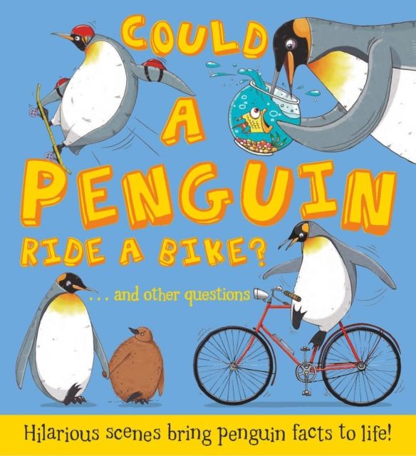 Could a Penguin Ride a Bike? : Hilarious scenes bring penguin facts to life