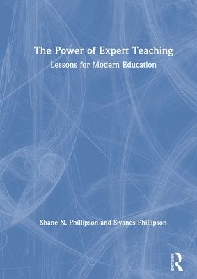 The Power of Expert Teaching : Lessons for Modern Education