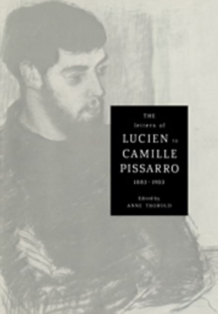 The Letters of Lucien to Camille Pissarro, 1883–1903