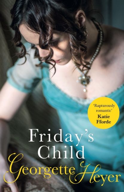 Friday's Child : Gossip, scandal and an unforgettable Regency romance