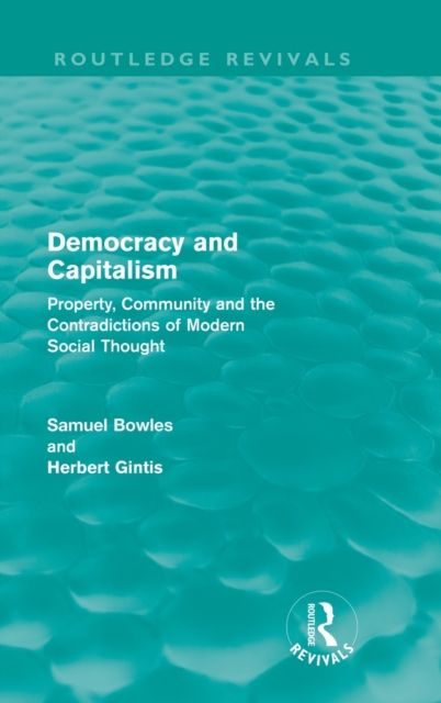 Democracy and Capitalism : Property, Community, and the Contradictions of Modern Social Thought