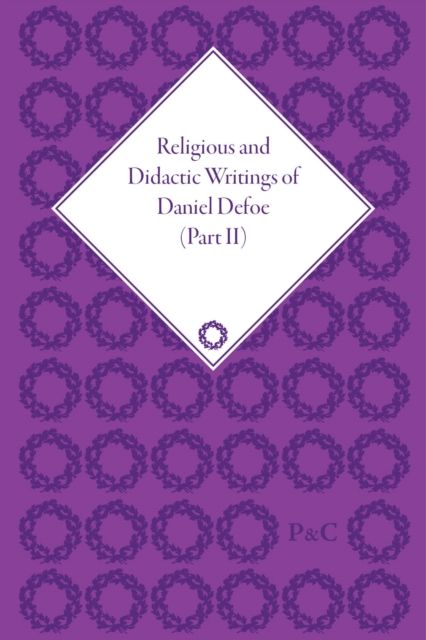 Religious and Didactic Writings of Daniel Defoe, Part II