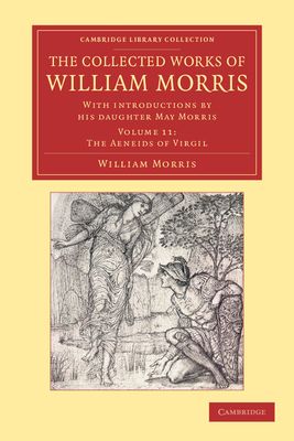 The Collected Works of William Morris : With Introductions by his Daughter May Morris