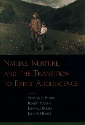Nature, Nurture, and the Transition to Early Adolescence