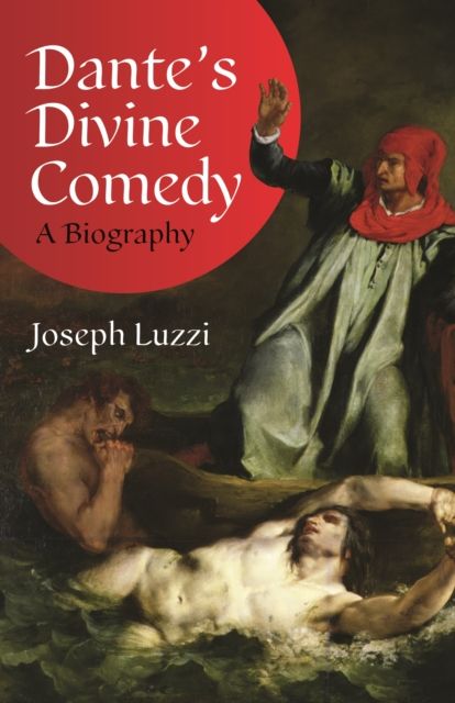 Forsidebilde av Dante's Divine Comedy : A Biography