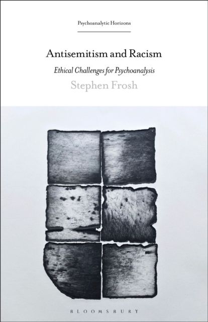 Antisemitism and Racism : Ethical Challenges for Psychoanalysis