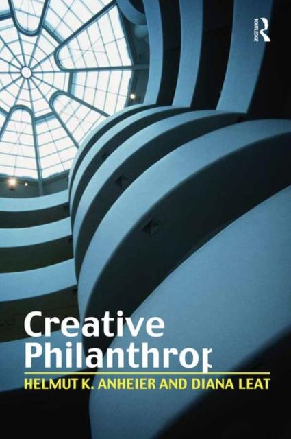 Creative Philanthropy : Toward a New Philanthropy for the Twenty-First Century