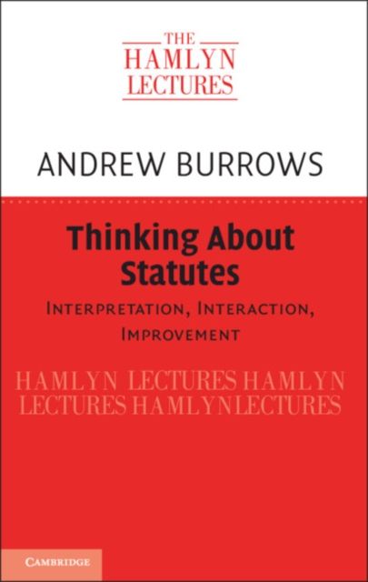 Thinking about Statutes : Interpretation, Interaction, Improvement