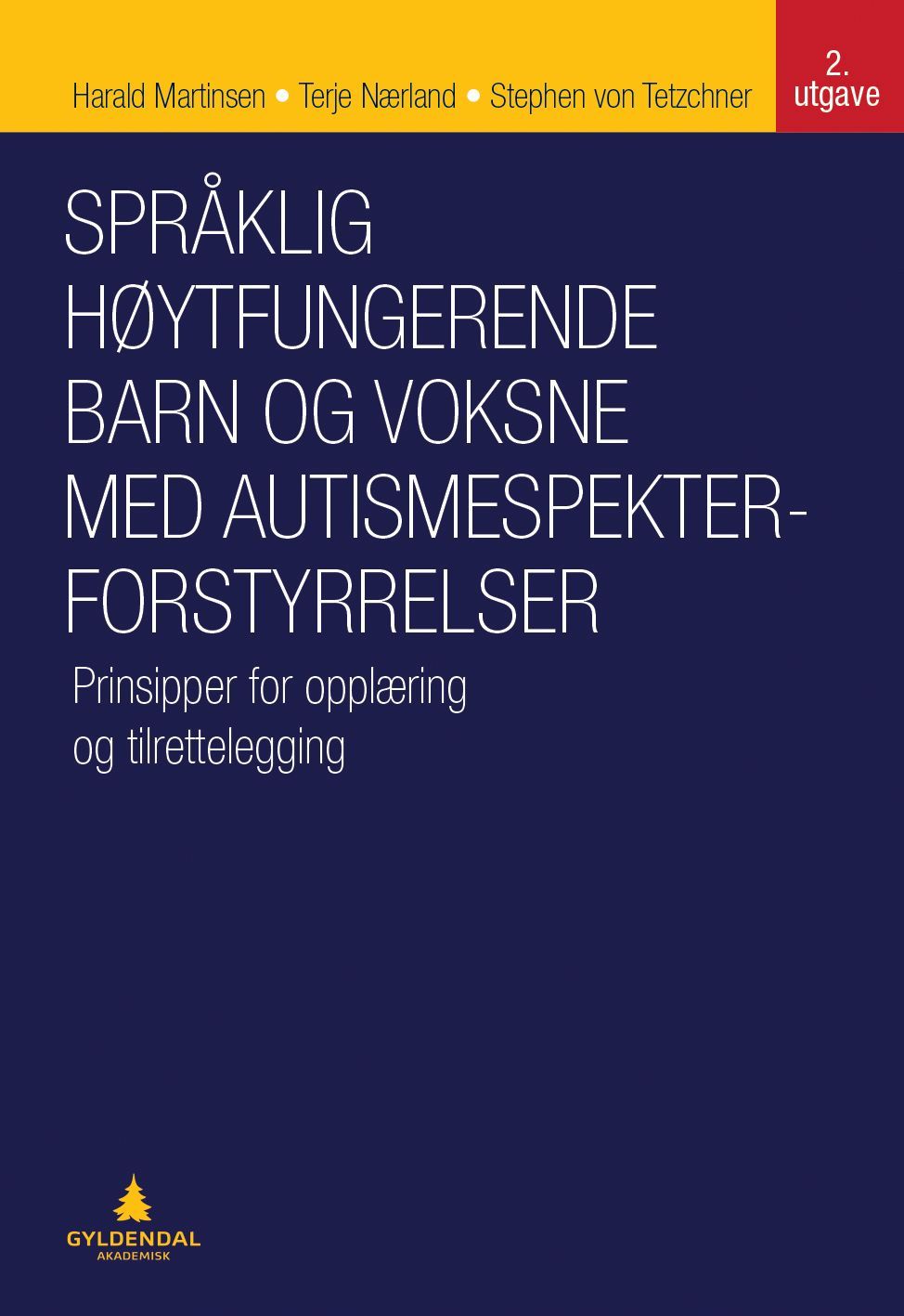 Språklig høytfungerende barn og voksne med autismespekterforstyrrelse : prinsipper for opplæring og tilrettelegging