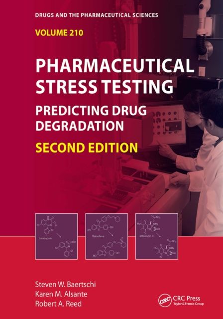 Pharmaceutical Stress Testing : Predicting Drug Degradation, Second Edition