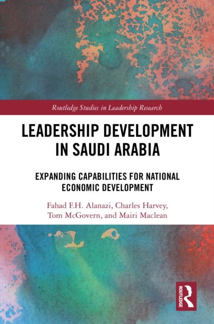 Leadership Development in Saudi Arabia : Expanding Capabilities for National Economic Development