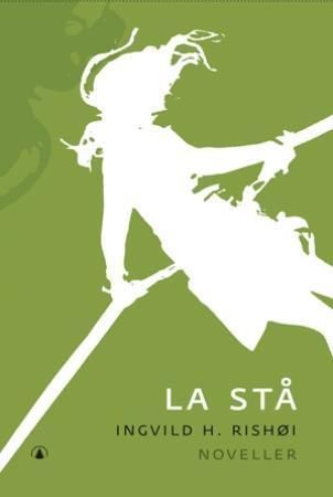 La stå : noveller