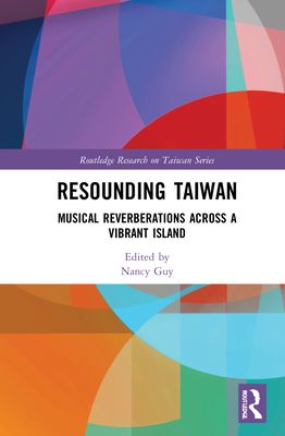 Resounding Taiwan : Musical Reverberations Across a Vibrant Island