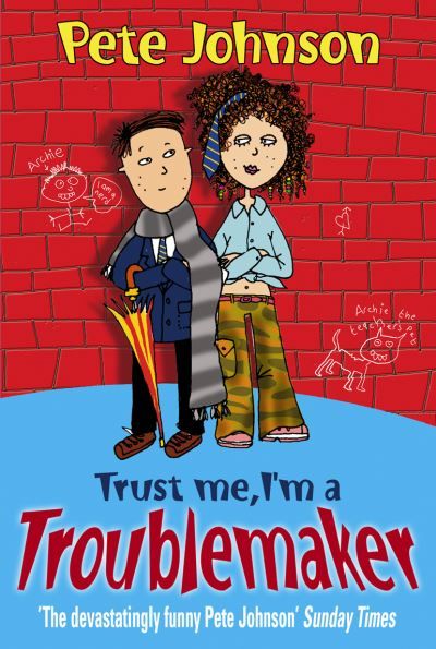Trust me, I'm a troublemaker