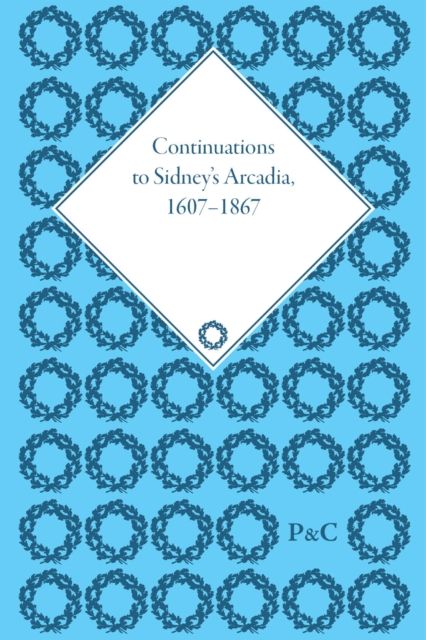 Continuations to Sidney's Arcadia, 1607–1867